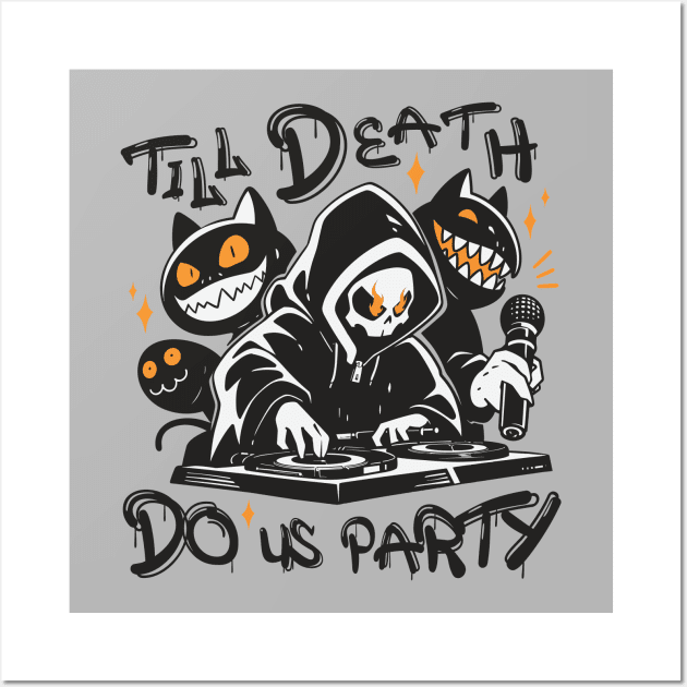 Till Death Do Us Party. DJ Grim Reaper and Spooky Monster Crew Wall Art by Lunatic Bear